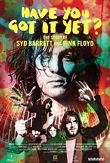Have You Got It Yet? The Story of Syd Barrett and Pink Floyd Affiche de film