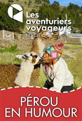 Les Aventuriers Voyageurs : Pérou - En humour Affiche de film