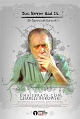 You Never Had It: An Evening With Bukowski Movie Poster