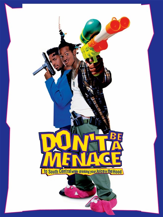 Don't be a Menace to South Central While Drinking Your Juice in the Hood Poster