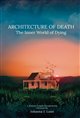 Architecture of Death: The Inner World of Dying Poster