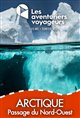 Les Aventuriers Voyageurs : Arctique - Passage du Nord-Ouest Poster