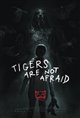 Tigers Are Not Afraid Poster