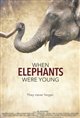 When Elephants Were Young Poster