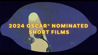 2024 OSCAR NOMINATED SHORT FILMS Trailer Video Thumbnail