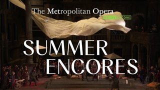 THE MET: LIVE IN HD SUMMER ENCORES 2025 Trailer Video Thumbnail